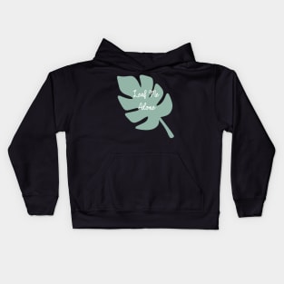 Leaf Me Alone Kids Hoodie